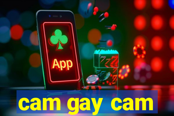 cam gay cam